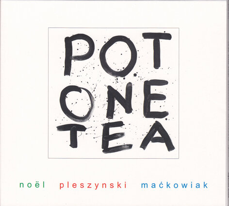 Ann Noël, POT ONE TEA, 2011